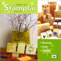 Boken om st&auml;mplar : tillverkning, teknik, inspiration