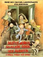 Metteborgs samlade &ouml;den och &auml;ventyr i ettan, tv&aring;an och trean : en samlingsvolym