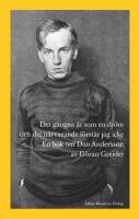 Det g&aring;ngna &auml;r som en dr&ouml;m och det n&auml;rvarande f&ouml;rst&aring;r jag icke : en bok om Dan Andersson