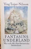 Fantasins underland : myt och id&eacute; i den fantastiska ber&auml;ttelsen