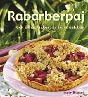 Rabarberpaj och annat l&auml;ckert av frukt och b&auml;r