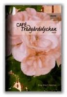 Caf&eacute; Tr&auml;dg&aring;rdslyckan : roman
