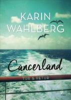 Cancerland - tur & retur : livet som l&auml;kare och patient