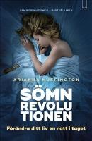 S&ouml;mnrevolutionen : f&ouml;r&auml;ndra ditt liv en natt i taget.
