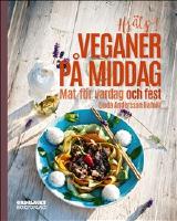 Hj&auml;lp! Veganer p&aring; middag. Mat f&ouml;r vardag och fest