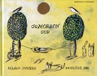 Gomorron Gud eller S&aring; gick det till n&auml;r Gud skapade himmel och jord : fritt efter Bibeln