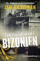 Fotohandlaren i Bizonien : en spionber&auml;ttelse