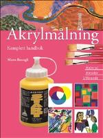 Akrylm&aring;lning : material, metoder och utf&ouml;rande