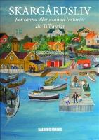 Sk&auml;rg&aring;rdsliv : fler sanna eller osanna historier