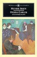Hedda Gabler and other Plays