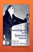 I sanningens och fantasins namn : talaren Vilhelm Moberg