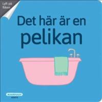 Det h&auml;r &auml;r en pelikan