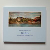 Bilder och ber&auml;ttelser fr&aring;n G&aring;s&ouml; uti Tyres&ouml; socken af Sotholms h&auml;rad