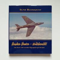 Hawker Hunter - stridsberedd! : om livet i det svenska flygvapnet p&aring; 50-talet