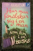 Hur man f&ouml;r&auml;lskar sig i en man som bor i en buske 