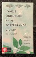 I varje &ouml;gonblick &auml;r vi fortfarande vid liv