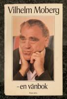 Vilhelm Moberg - En v&auml;nbok
