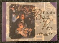 Till min B&auml;sta V&auml;n
