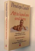 Att ta hand om sm&aring; barn - att vara sp&auml;dbarn och bli sm&aring;barn - utveckling och v&aring;rd under de tv&aring; f&ouml;rsta &aring;ren