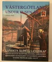 V&auml;sterg&ouml;tland Under Tusen &Aring;r - Landets &Auml;ldsta Landskap
