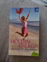 H&ouml;j din energi !: nyckeln till ett starkt, friskt och lyckligt liv