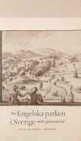 Den engelska parken i Sverige under gustaviansk tid : The English landscape garden in Sweden during the Gustavian era