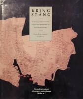 Kring St&aring;ng : en kulturgeografisk utv&auml;rdering byggd p&aring; &auml;ldre lantm&auml;teriakter och historiska kart&ouml;verl&auml;gg