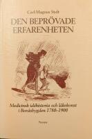 Den bepr&ouml;vade erfarenheten : medicinsk id&eacute;historia och l&auml;kekonst i Bor&aring;sbygden 1780-1900
