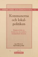 Kommunerna och lokalpolitiken : rapport fr&aring;n en konferens om modern lokalpolitisk historia