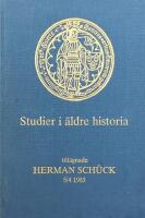 Studier i &auml;ldre historia : till&auml;gnade Herman Sch&uuml;ck 5/4 1985