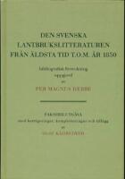 Den svenska lantbrukslitteraturen fr&aring;n &auml;ldsta tid t.o.m. 1850 bibliografisk f&ouml;rteckning uppgjord av Per Magnus Hebbe. faksimilutg&aring;va med korrigeringar, kompletteringar och tilll&auml;gg av Olof K&aring;hrstr&ouml;m
