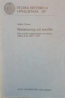 Disciplinering och konflikt - den sociala organiseringen av arbetet : J&auml;ders bruk 1640-1750 = [Discipline and conflict] : [the social organization of work] : [the example of J&auml;der Ironworks]