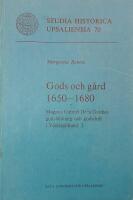 Gods och g&aring;rd 1650-1680 : Magnus Gabriel De la Gardies godsbildning och godsdrift i V&auml;sterg&ouml;tland