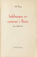 Indelning av rytteriet i Sk&aring;ne. &Aring;ren1658-1700