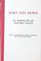 Makt och moral en v&auml;nbok till och med Klas &Aring;mark