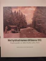 Med hyrbil och kamera till Dalarna 1910 : F&auml;rgfotografier ur Albert Kahns arkiv, Paris