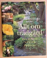 Allt om tr&auml;dg&aring;rd : planering, v&auml;xter, sk&ouml;tsel
