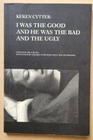  Keren Cytter: I WAS THE GOOD AND HE WAS THE BAD AND THE UGLY