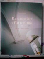 Residenset i G&ouml;teborg : 350 &aring;r i rikets tj&auml;nst