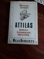 Hunnerkungen Attilas hemliga ledarskapsprinciper