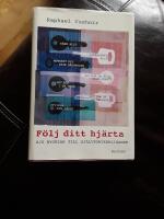 F&ouml;lj ditt hj&auml;rta : sju nycklar till sj&auml;lvf&ouml;rverkligande