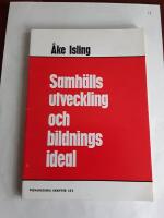 Samh&auml;llsutveckling och bildningsideal : skolpolitiska l&auml;ngdsnitt och strukturskisser