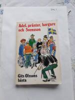 Adel, pr&auml;ster, borgare och Svensson : Gits Olssons b&auml;sta k&aring;serier illustrerade med Tecknar-Anders' b&auml;sta gubbar