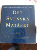 Det svenska mat&aring;ret : [ny&aring;r, p&aring;sk, pingst, midsommar, kr&auml;ftor, advent, jul och andra math&auml;ndelser under &aring;ret]
