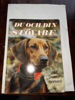 Du och din st&ouml;vare : [jakt, dressyr, hundv&aring;rd]