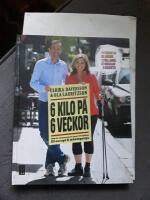6 kilo p&aring; 6 veckor - [dag f&ouml;r dag-program med 100 h&auml;rliga GI-recept & tr&auml;ningstips]