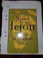 Bland lejon : att leva med livshotande sjukdom