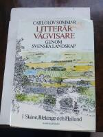 Litter&auml;r v&auml;gvisare genom svenska landskap : 1. Sk&aring;ne, Blekinge och Halland