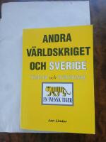 Andra v&auml;rldskriget och Sverige : Historia och mytbildning