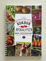 Kokbok f&ouml;r Apokalypsen : Pepp, prepp & recept